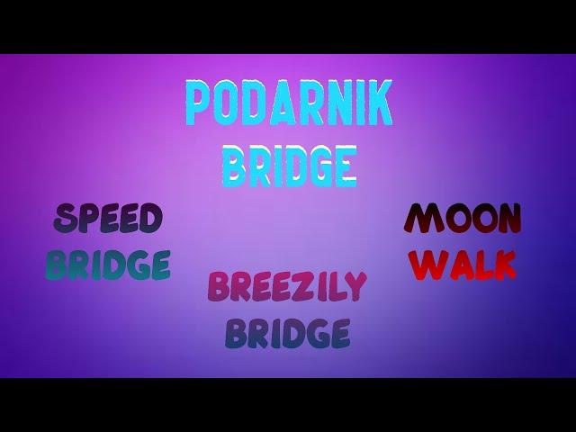 MOON WALK , BREEZILY BRIDGE I SPEED BRIDGE - PORADNIK