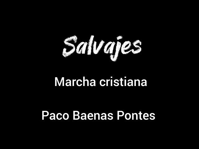 Salvajes (Marcha Cristiana) Paco Baenas