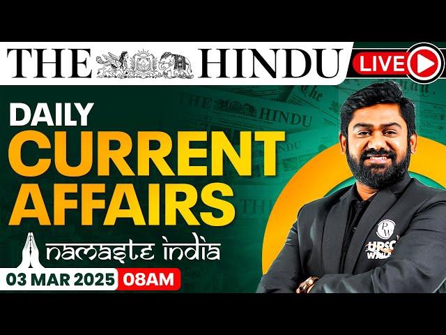 3 Mar 2025: Current Affairs Today | The Hindu Newspaper Analysis | Daily Current Affairs