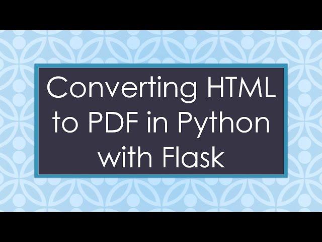 Converting HTML to PDF in Python with Flask