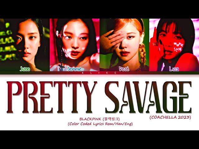 [COACHELLA 2023] BLACKPINK - ‘Pretty Savage’ || Color Coded Lyrics