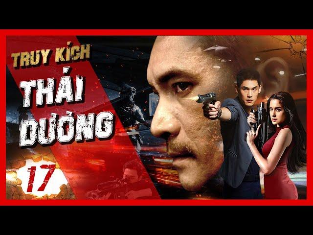 Thai Duong's Pursuit - Episode 17 | Extremely Exciting Gangster Action Film | PhimTV 365