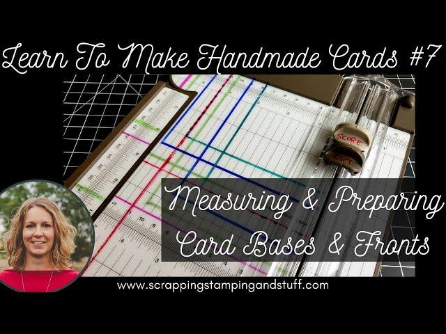 Learn To Make Handmade Cards #7 - Tricks for Measuring and Preparing Card Bases and Card Fronts