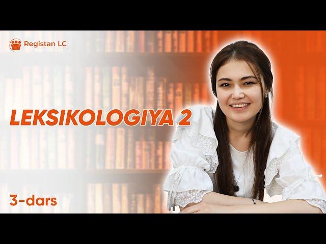 Onlayn Ona tili darslari | Leksikologiya 2-qism | 3 - dars