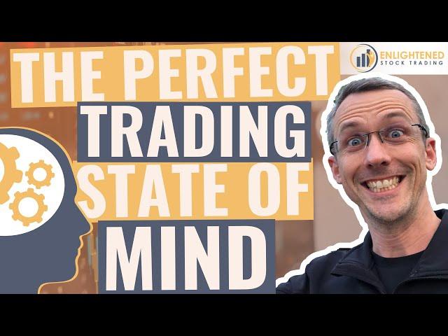 The perfect Trading State of Mind