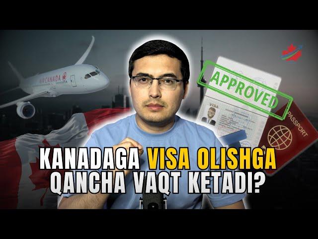 Kanadaga viza olish uchun qancha vaqt ketadi?