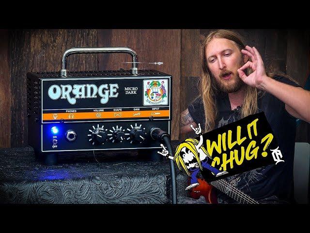 WILL IT CHUG? - Orange Micro Dark