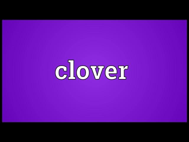 Clover Meaning