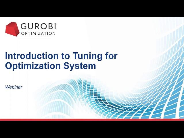 Introduction to Performance Tuning for Optimization Systems with Gurobi