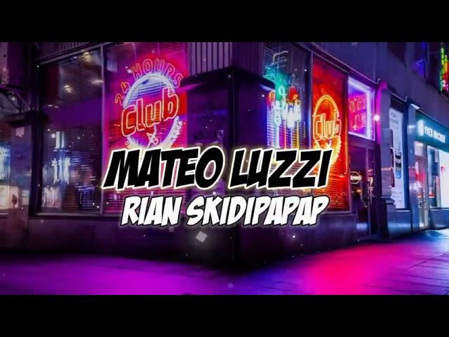 Dj tiktok viral {{MATEO LUZZY}} Rian skidipapap • break fvngky '2021!