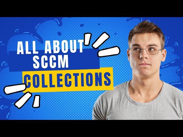 All About the SCCM Collections.