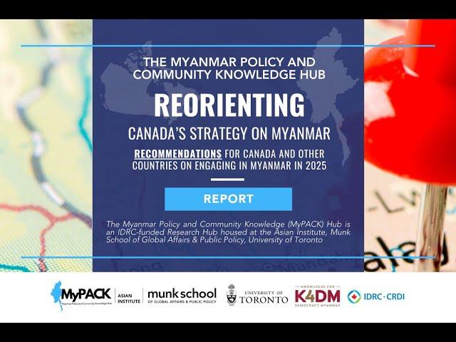 MyPACK Report Presentation: Reorienting Canada’s Strategy on Myanmar