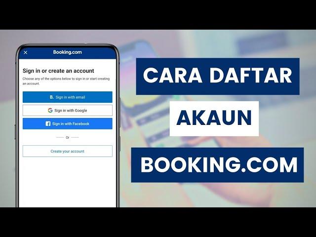 Cara Daftar Akaun Booking.com Untuk Tempah Hotel Chalet Resort Bilik Teksi Kereta Sewa Dan Lain²