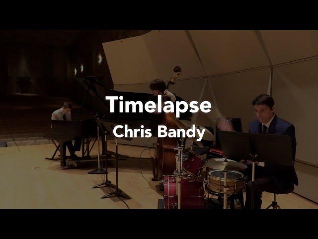 Timelapse — Chris Bandy