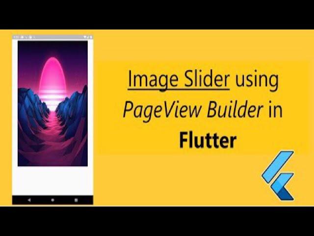 Image Slider in Flutter || Carousel Slider using PageView Builder || Flutter