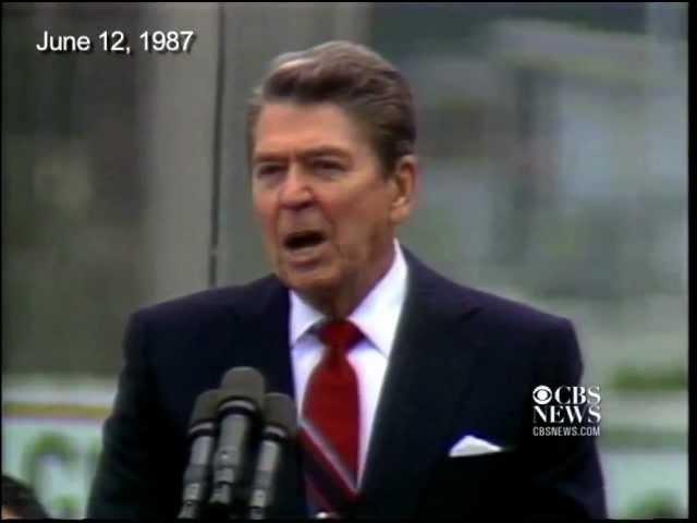 "Mr. Gorbachev - tear down this wall."  - Ronald Reagan, Berlin, 1987