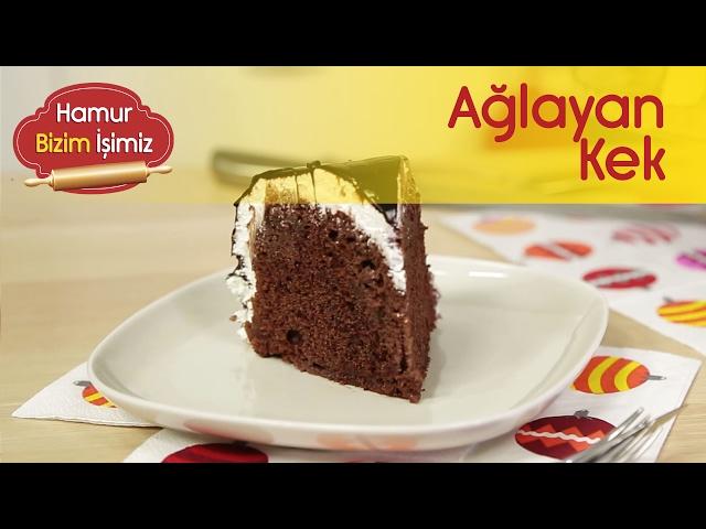 Ağlayan Kek Tarifi - Kek Tarifleri