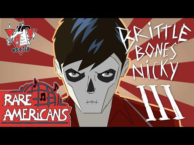 Rare Americans - Brittle Bones Nicky 3 (Official Music Video)