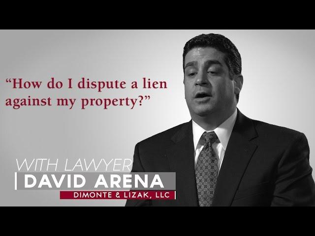 Ask A Lawyer: How do I dispute a lien against my property?