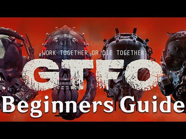 The Ultimate GTFO Beginners Guide