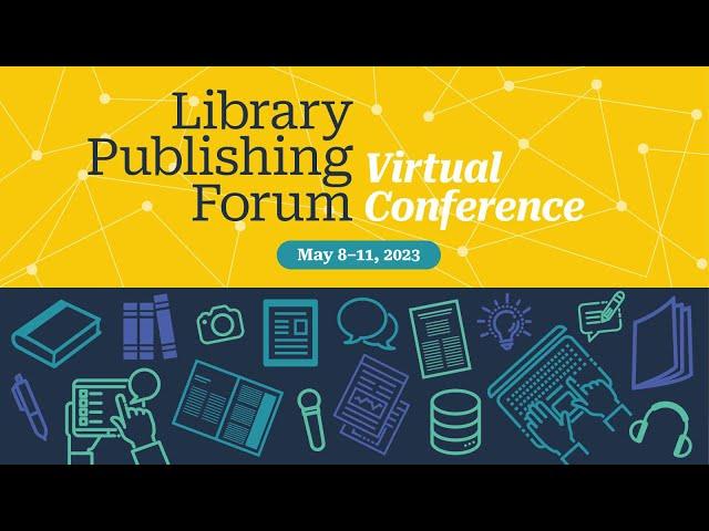 LPForum23: When Does Your OER Program Become a Library Publishing Program?