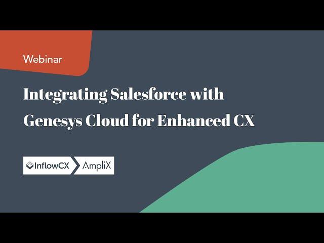 Integrating Salesforce with Genesys Cloud for Enhanced CX