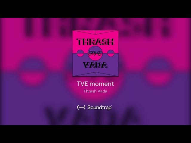 TVE moment