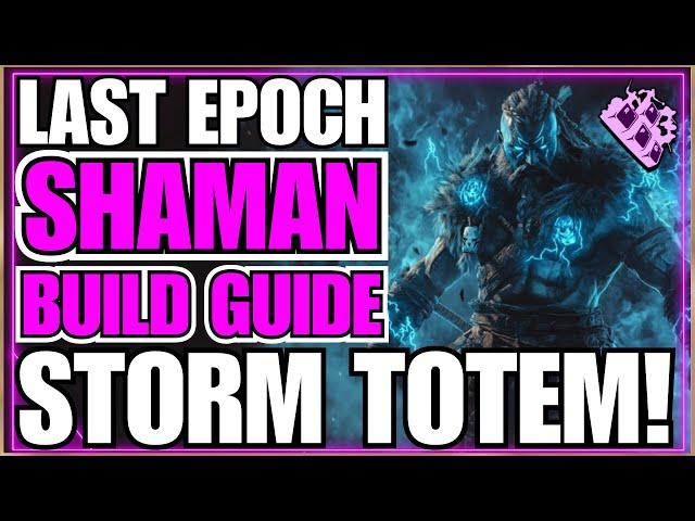 Last Epoch Shaman Storm Totem Endgame Build Guide! Over 600 Corruption.. Totem MASTER!!