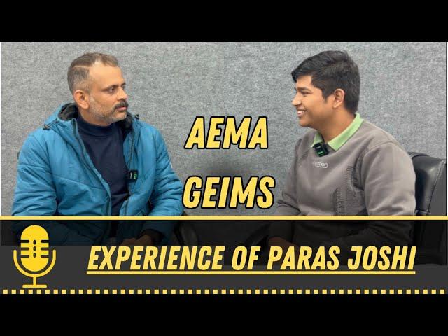 Experience Video || Paras Joshi selected in AEMA & GEIMS Feb batch 2025 ||