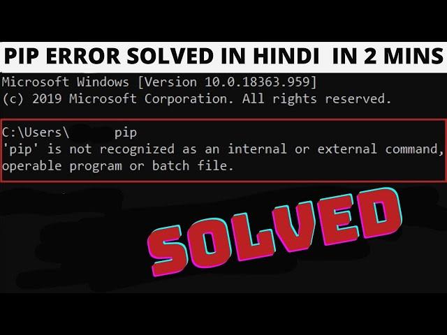 [Solved] The term 'pip' is not recognized as the name of a cmdlet, function, or operable program