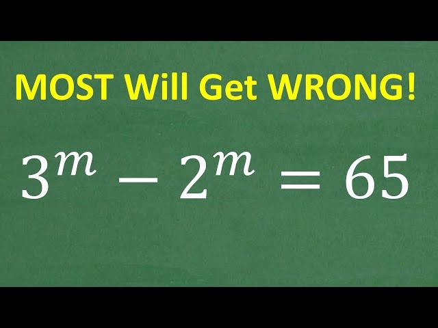 3^m – 2^m = 65 MOST won’t FIGURE OUT how to solve!