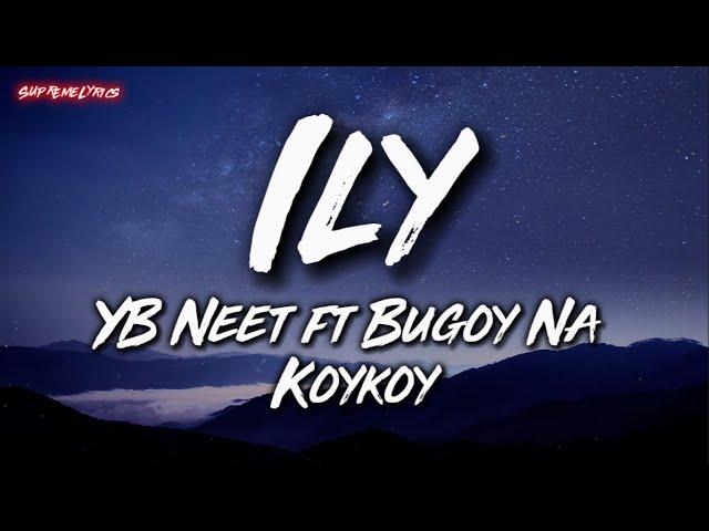 Ily - YB Neet ft. Bugoy Na Koykoy (Lyric Video)