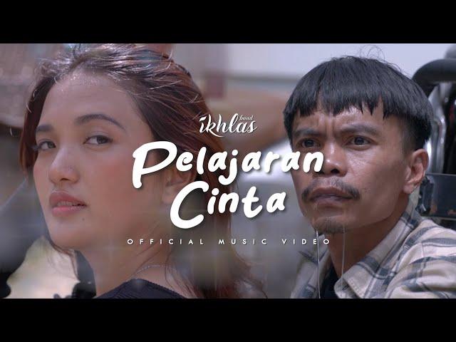 Ikhlas Band - Pelajaran Cinta (Official Music Video)