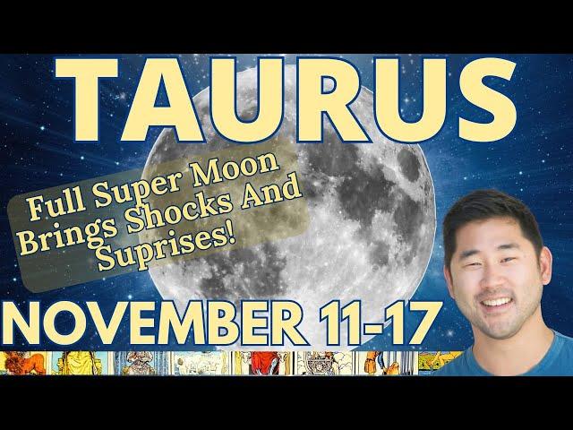 Taurus - WOAH. Your Most Pivotal Week W/ Full Moon In YOUR Sign! November 11-17 Tarot Horoscope