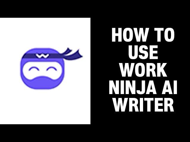 How To Use Work Ninja AI Writer (2024)