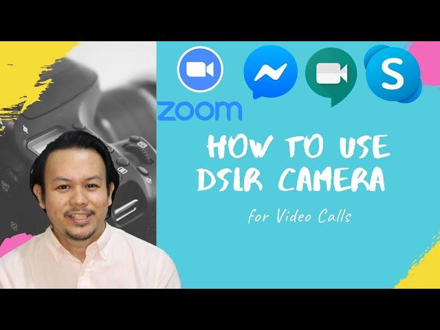 How to use DSLR Camera for Zoom, Google Meet, or any  Video Call