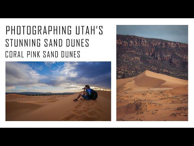 Photographing Utah's Stunning Sand Dunes | Coral Pink Sand Dunes State Park