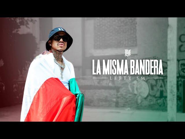 Lefty SM - La Misma Bandera 