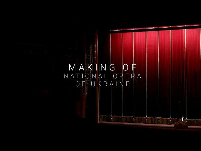 Making of: National Opera of Ukraine