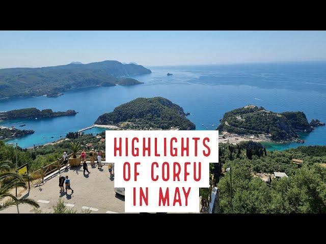 Highlights of Corfu in May!