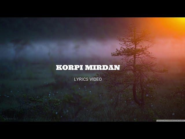 Korpi Mirdan Lyrics Video - Rokrak - K/A Lyrics