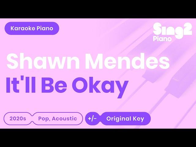 Shawn Mendes - It'll Be Okay (Piano Karaoke)