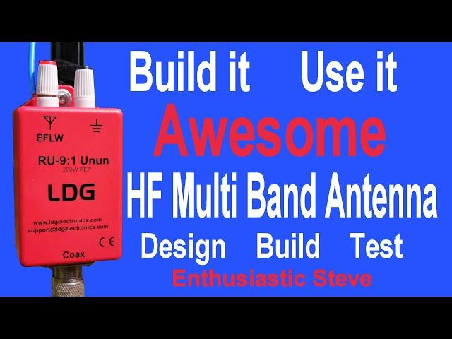 Enthusiastic Steve: Build it... Use it. Awesome HF Multi Band Antenna, Design Build Test.