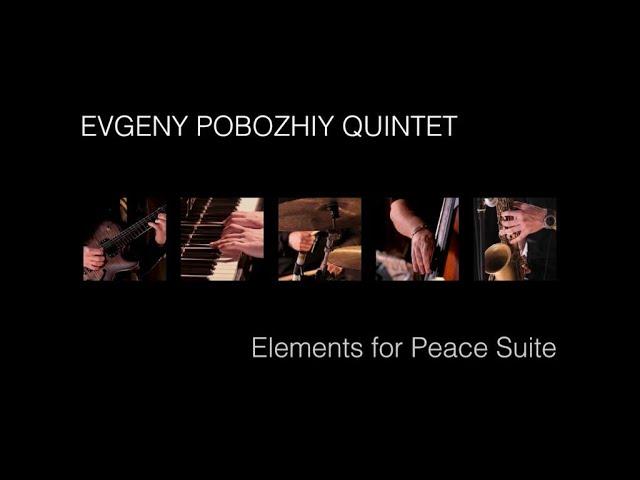 EVGENY POBOZHIY QUINTET - Elements for Peace Suite