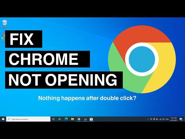 How To Fix Google Chrome Not Opening In Windows 10