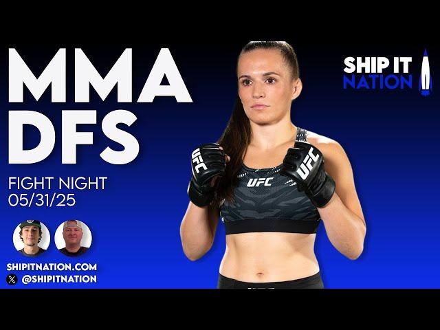 MMA DFS - FIGHT NIGHT | May 31, 2025 | DraftKings DFS Picks, Plays and Process