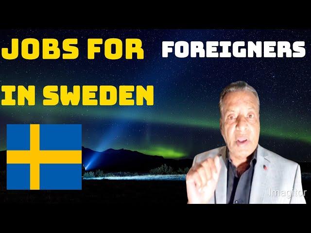 Jobs for Foregners in Sweden | Sweden Work Permit Visa 2025