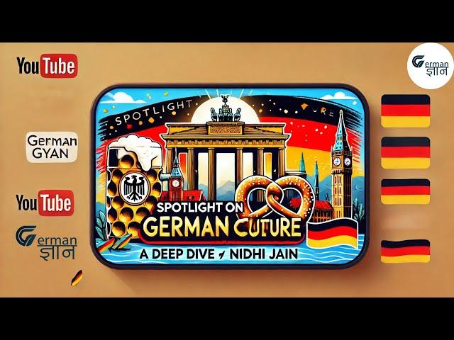 Spotlight on German Culture | A Deep Dive by @GermanGyan  | Nidhi Jain