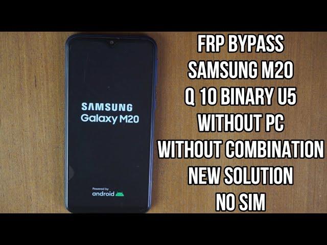 Samsung Galaxy M20 FRP | M205F android 10 Binary U5 FRP | Google Account Bypass Without PC