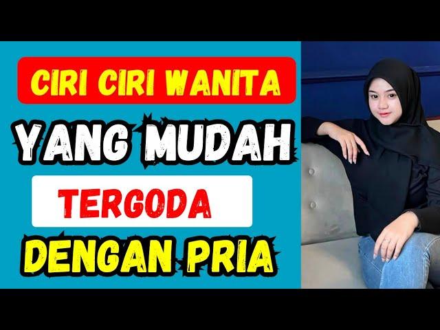 CIRI CIRI WANITA YANG MUDAH TERGODA DENGAN PRIA LAIN